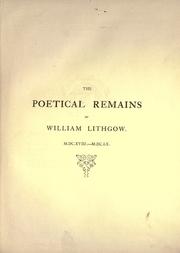 Cover of: The poetical remains of William Lithgow the Scottish traveller, now first collected.