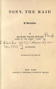 Cover of: Tony, the maid by Blanche Willis Howard