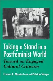 Cover of: Taking a Stand in a Postfeminist World: Toward an Engaged Cultural Criticism