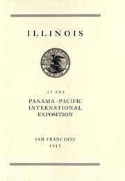 Cover of: Illinois at the Panama-Pacific International Exposition, San Francisco, 1915