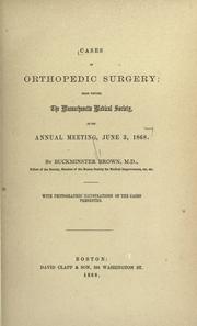 Cover of: Cases in orthopedic surgery: read before the Massachusetts Medical Society at its annual meeting, June 3, 1868