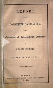 Report of the Committee on Slavery, to the Convention of Congregational Ministers of Massachusetts by Convention of Congregational Ministers of Massachusetts.