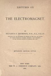 Cover of: Lectures on the electromagnet by Silvanus Phillips Thompson, Silvanus Phillips Thompson