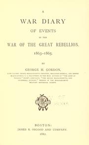 A war diary of events in the War of the Great Rebellion, 1863-1865 by George H. Gordon