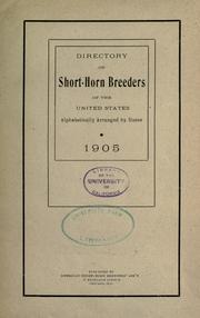 Directory of short-horn breeders of the United States alphabetically arranged by states, 1905 by American Shorthorn Breeders' Association.