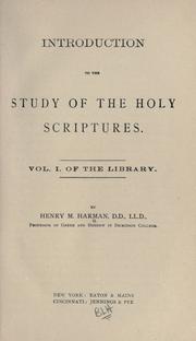 Introduction to the study of the Holy Scriptures by Henry Martyn Harman
