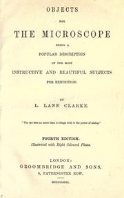 Cover of: Objects for the microscope: being a popular description of the most instructive and beautiful subjects for exhibition.