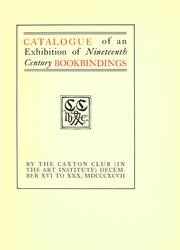 Cover of: Catalogue of an exhibition of nineteenth century bookbindings. by Caxton Club