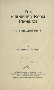 Cover of: The furnished room problem in Philadelphia by Franklin Kline Fretz