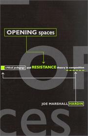 Cover of: Opening spaces: critical pedagogy and resistance theory in composition