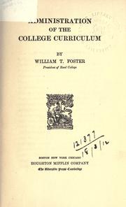 Cover of: Administration of the college curriculum. by William Trufant Foster, William Trufant Foster