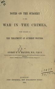 Cover of: Notes on the surgery of the War in the Crimea: with remarks on the treatment of gunshot wounds.