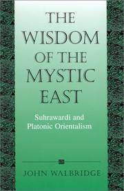 Cover of: The Wisdom of the Mystic East: Suhrawardi and Platonic Orientalism (Suny Series in Islam)