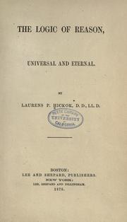 Cover of: The logic of reason, universal and eternal. by Laurens Persens Hickok