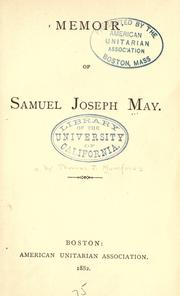 Cover of: Memoir of Samuel Joseph May.