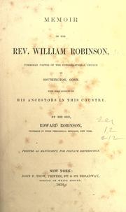Cover of: Memoir of the Rev. William Robinson: formerly pastor of the Congregational Church in Southington, Connecticut; with some account of his ancestors in this country
