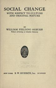 Cover of: Social change with respect to culture and original nature by William Fielding Ogburn