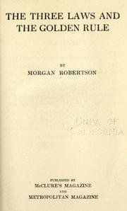 Cover of: The three laws and the golden rule by Robertson, Morgan