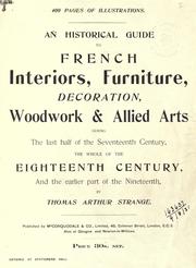 An historical guide to French interiors, furniture, decoration, woodwork & allied arts by Thomas Arthur Strange