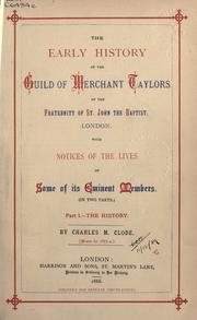 Cover of: The early history of the Guild of Merchant Taylors of the Fraternity of St. John the Baptist, London