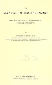 Cover of: A manual of bacteriology for agricultural and general science students by Howard S. Reed