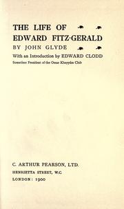 Cover of: The life of Edward Fitz-Gerald by John Glyde, John Glyde