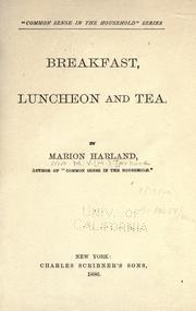 Cover of: Breakfast, luncheon and tea. by Marion Harland