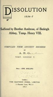 Dissolution 1536-7 suffered by Brother Ambrose, of Beeleigh Abbey, temp. Henry VIII by Grantham, Alexandra Etheldred Mrs.