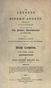Cover of: letters of Hibern-anglus: containing strictures on the conduct of the present administration in Ireland, and a vindication of the proceedings adopted since the Regency of the Irish Catholics, with other papers