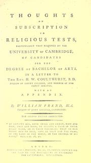 Cover of: Thoughts on subscription to religious tests: particularly that required by the University of Cambridge, of candidates for the degree of Bachelor of Arts