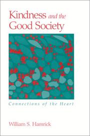 Cover of: Kindness and the Good Society: Connections of the Heart (Suny Series in the Philosophy of the Social Sciences)