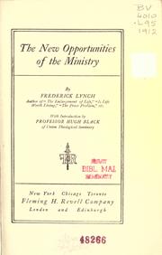 Cover of: The new opportunities of the ministry by Lynch, Frederick Henry, Lynch, Frederick Henry