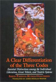 Cover of: A Clear Differentiation of the Three Codes: Essential Differentiations Among the Individual Liberation, Great Vehicle, and Tantric Systems (Suny Series in Buddhist Studies)