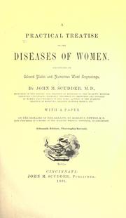 Cover of: A practical treatise on the diseases of women by John M. Scudder, John M. Scudder