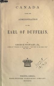 Cover of: Canada under the administration of the Earl of Dufferin by Stewart, George, Stewart, George