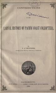 Contributions to the larval history of Pacific Coast Coleoptera by John James Rivers