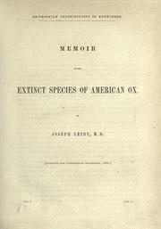 Cover of: Memoir on the extinct species of American ox by Joseph Leidy