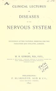 Cover of: Clinical lectures on diseases of the nervous system by W. R. Gowers, W. R. Gowers