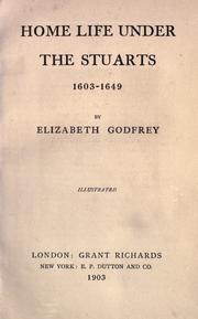 Cover of: Home life under the Stuarts, 1603-1649. by Godfrey, Elizabeth.