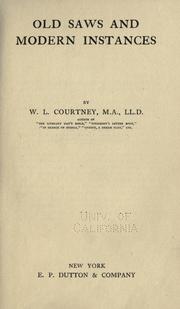 Cover of: Old saws and modern instances by W. L. Courtney