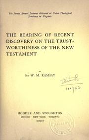 Cover of: The bearing of recent discovery on the trustworthiness of the New Testament by Ramsay, William Mitchell Sir