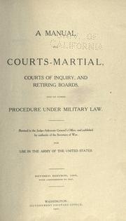 Cover of: manual for courts-martial, courts of inquiry, and retiring boards, and of other procedure under military law.: Rev. in the Judge-advocate general's office, and pub. by authority of the secretary of war, for use in the army of the United States