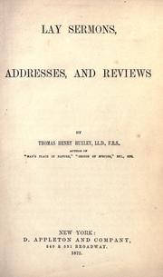 Cover of: Lay sermons, addresses, and reviews by Thomas Henry Huxley