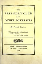 The friendly club and other portraits by Francis Parsons