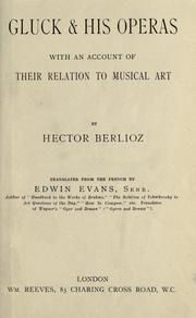 Cover of: Gluck & his operas, with an account of their relation to musical art.: Translated from the French by Edwin Evans.