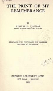 Cover of: The print of my remembrance by Augustus Thomas