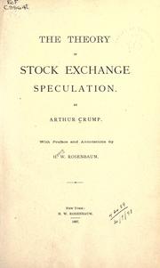 Cover of: Theory of stock exchange speculation by Arthur Crump, Arthur Crump