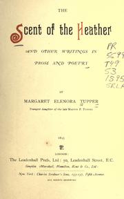The scent of the heather and other writings in prose and poetry by Margaret Elenora Tupper