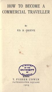Cover of: How to become a commercial traveller by Edward B. Grieve