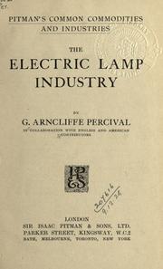 The electric lamp industry by G. Arncliffe Percival